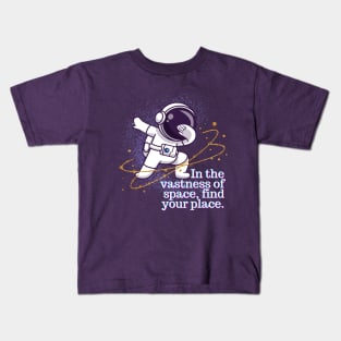 Find Your Place in the Vastness of Space Kids T-Shirt